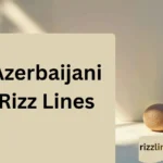 Azerbaijani Rizz Lines