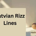 Latvian Rizz Lines