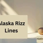 Alaska Rizz Lines