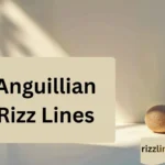 Anguillian Rizz Lines