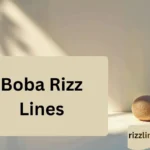 Boba Rizz Lines