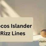 Cocos Islander Rizz Lines