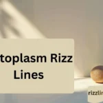 Cytoplasm Rizz Lines