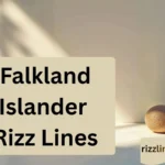 Falkland Islander Rizz Lines