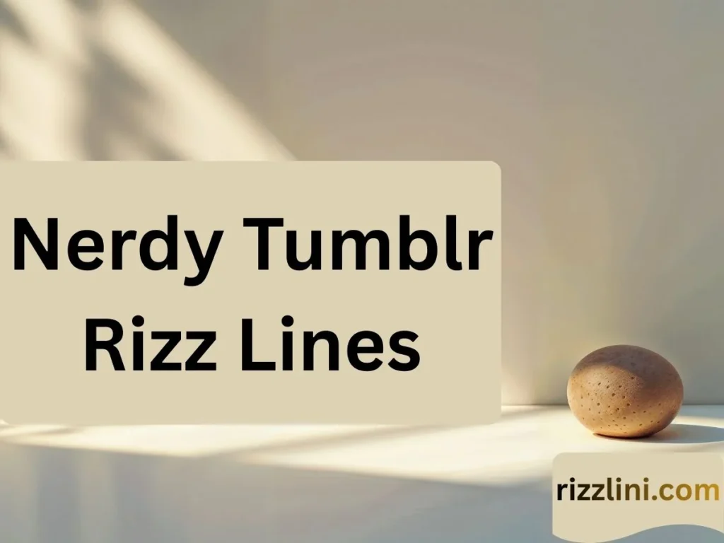 Nerdy Tumblr Rizz Lines