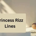 Princess Rizz Lines