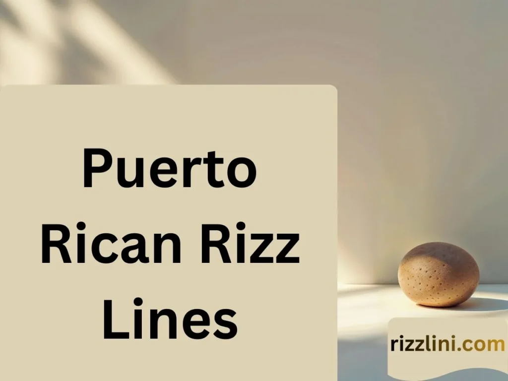 Puerto Rican Rizz Lines