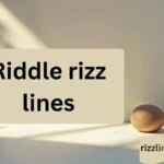 Riddle rizz lines