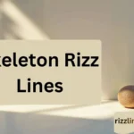 Skeleton Rizz Lines