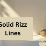 Solid Rizz Lines