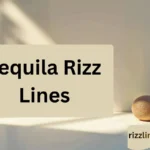 Tequila Rizz Lines