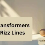 Transformers Rizz Lines
