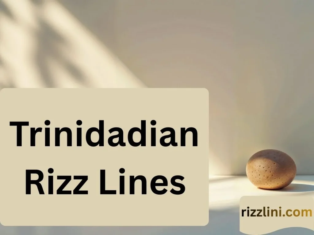 Trinidadian Rizz Lines