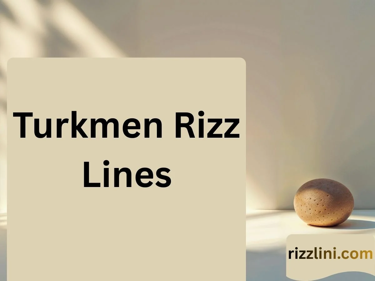Turkmen Rizz Lines