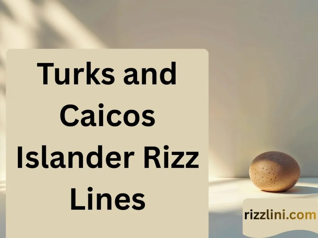 Turks and Caicos Islander Rizz Lines