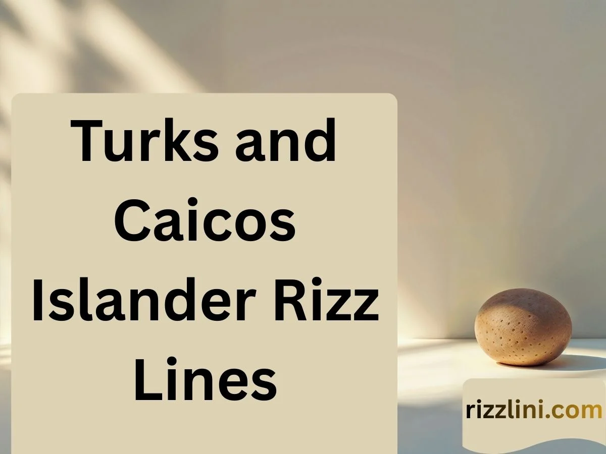 Turks and Caicos Islander Rizz Lines